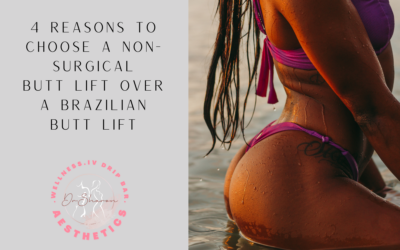 4 Reasons to Choose a Non-surgical Butt Lift Over a Brazilian Butt Lift
